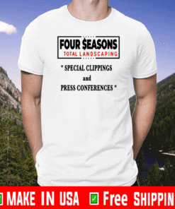 Four Total Landscaping Special Clippings And Press Conferences T-Shirt