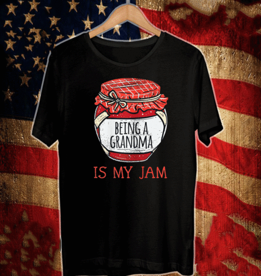 Beibg A Grandma Is My Jam T-Shirt