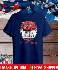 Beibg A Grandma Is My Jam T-Shirt