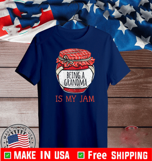 Beibg A Grandma Is My Jam T-Shirt