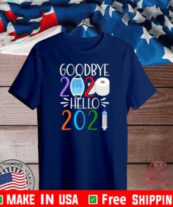 Goodbye 2020 Hello 2021 I Happy New Year's Eve T-Shirt