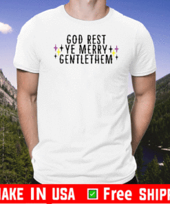 GOD REST YE MERRY GENTLETHEM T-SHIRT