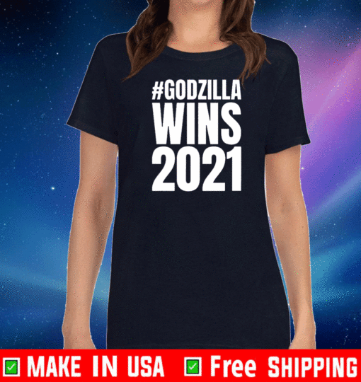 #GODZILLA WINS 2021 T-SHIRT - GODZILLA VS KONG 2021 SHIRT