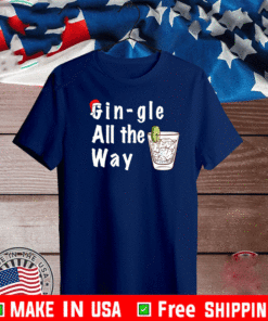 Gingle all the way Christmas 2021 T-Shirt