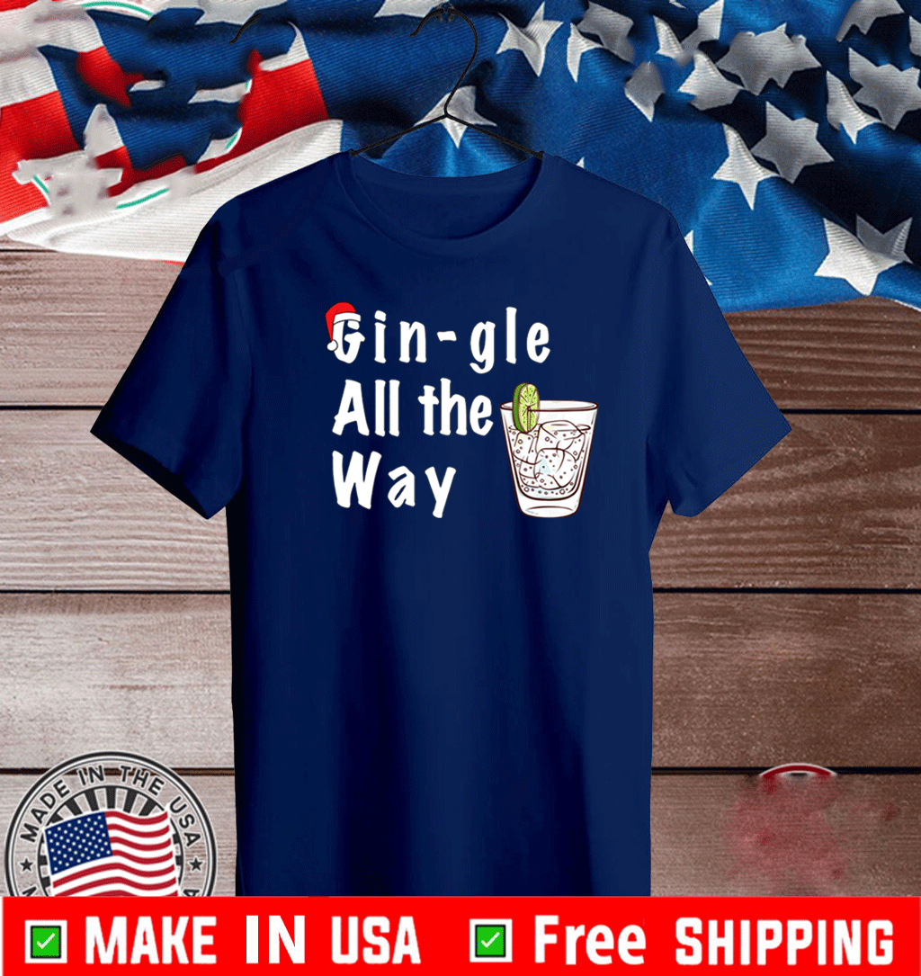 Gingle all the way Christmas 2021 T-Shirt