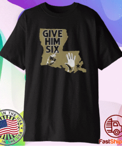Give Him Six New Orleans Football Shirt