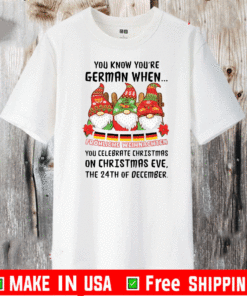 Gnomes You know you’re german when you celebrate Christmas T-Shirt