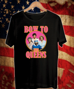 Golden Girls bow to the queens T-Shirt
