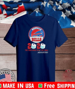 Good Buffalo Bills Face Mask 2020 Toilet Paper The Year When Shit Got Real Quarantined Shirt