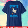 Goose Mode Duck Shirt
