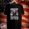 Trump - Good Bye Particular victim of 2020 Pandemic Got Covid Lost His Job Los House T-Shirt