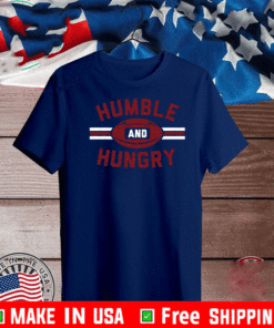 HUMBLE AND HUNGRY SHIRT