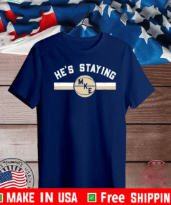 He's Staying Shirt - Milwaukee Basketball