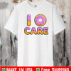 I DONUT CARE 2021 T-SHIRT