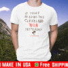 If You’re Reading This Cleveland Won Yesterday Shirt