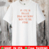 https://shirtsmango.com/wp-content/uploads/2020/12/If-i-die-in-Dallas-drag-my-body-back-to-the-funk-2021-T-Shirt.gif