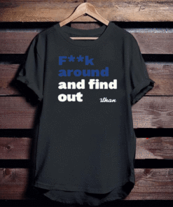 Ilhan-Omar-Shirt-Fuck-Around-And-Find-Out-2020-T-Shirt-3