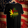 I’m Not Perfect But I’m Dope As Fuck Weed T-Shirt
