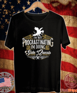 I'm Not Procrastinating Side Quests RPG Gamer Dragons 2020 T-Shirt