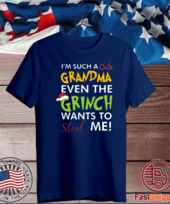 Official I’m Such A Cute Grandma Even The Grinch Wants To Steal Me Christmas T-Shirt