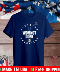 Indianapolis Colts 2020 AFC South Division Champions Won Not Done Shirt