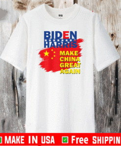 Joe Biden Harris Make China Great Again T-Shirt