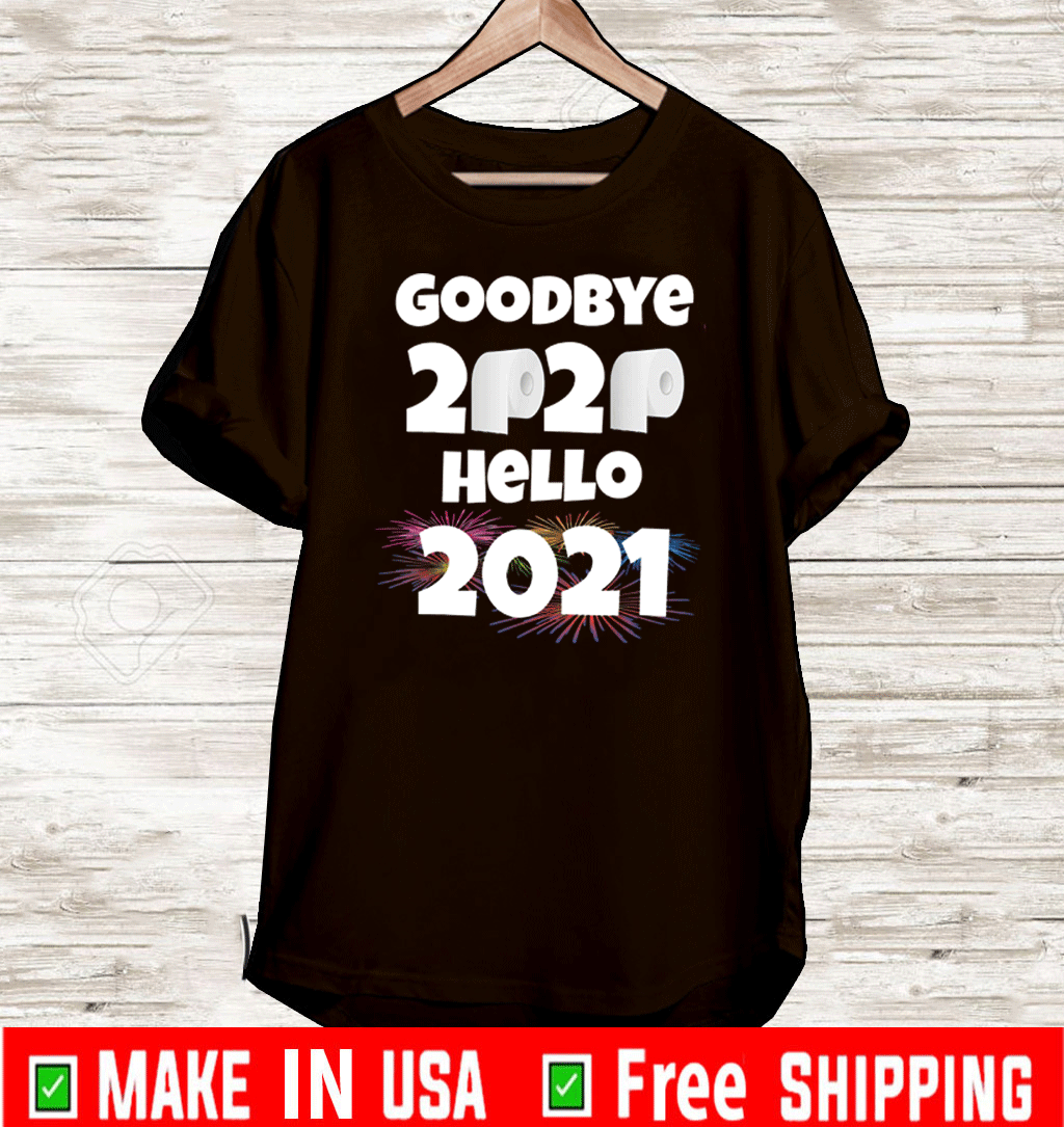 Goodbye 2020 - Hello 2021 Toilet Paper T-Shirt