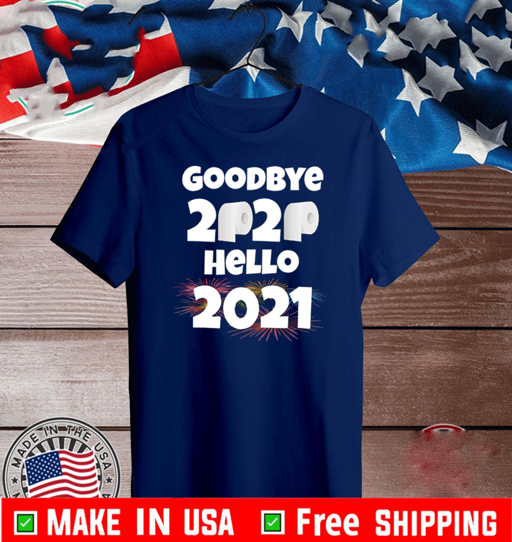 Goodbye 2020 - Hello 2021 Toilet Paper T-Shirt