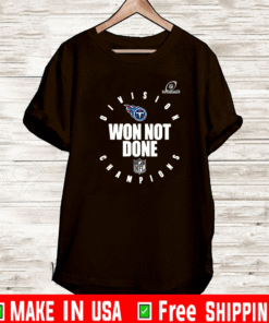 Tennessee Titans 2020 AFC South Division Champions Won Not Done Shirt