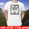 Mom Have You Started Thinking About Having Kids Me I am Kid T-Shirt