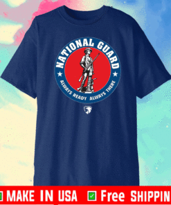 National Guard Always Ready Always There 2021 Shirt