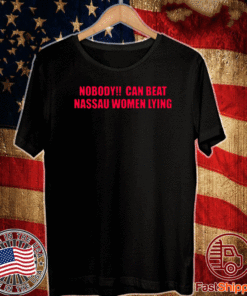 Nobody can beat nassau women lying 2020 T-Shirt