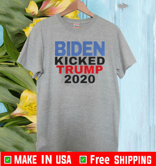 BIDEN HARRIS KICKED TRUMP 2020 PRESIDENT JOE WINS SHIRT