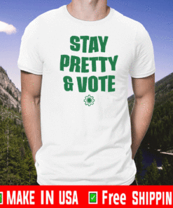 STAY PRETTY & VOTE 2021 T-SHIRT