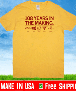 Iowa State University 108 Years in the Making T-Shirt