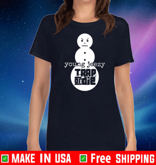 Trap Or Die Jeezy Snowman Shirt