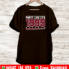 PARTY LIKE IT'S 1995 FOR T-SHIRT
