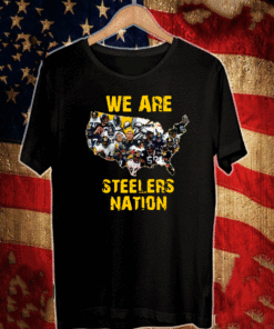 Pittsburgh Steelers We Are Steelers Nation American Map 2021 Shirts