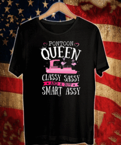 Pontoon queen classy sassy and a bit smart assy shirt