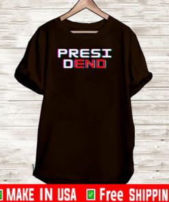 #Presidend - Presid end 2021 T-Shirt