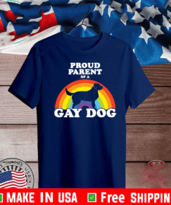Proud parent of a gay dog 2021 T-Shirt