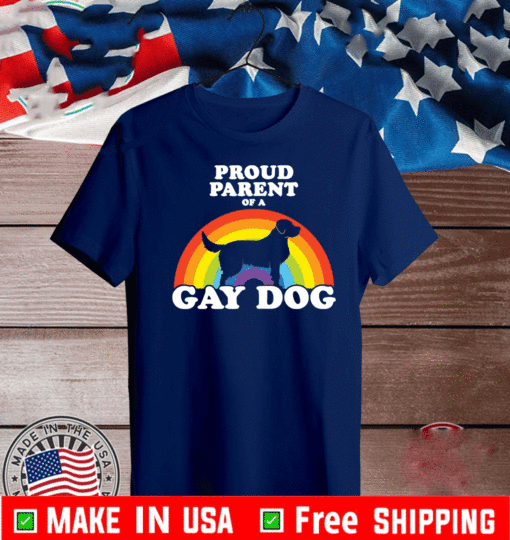 Proud parent of a gay dog 2021 T-Shirt