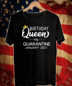 Quarantine Birthday Queen January 2021 T-Shirt