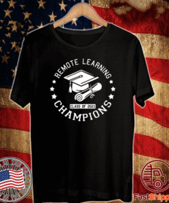 Remote learning champions Class Of 2021 T-Shirt