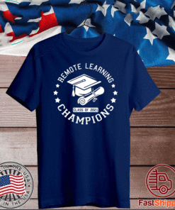 Remote learning champions Class Of 2021 T-Shirt