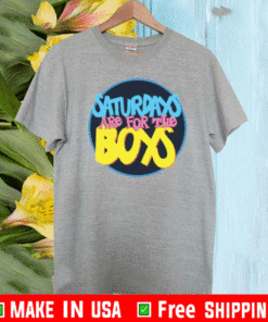 SATURDAYS ARE FOR THE BOYS UNISEX T-SHIRT