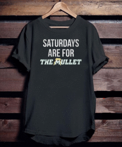 SATURDAYS ARE FOR THE MULLETS T-SHIRT