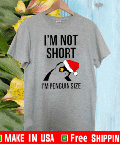 Santa Penguin I’m Not Short I’m Penguin Size 2020 T-Shirt