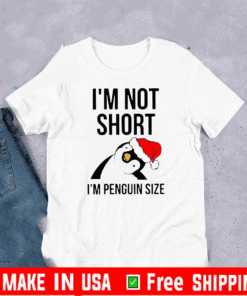 Santa Penguin I’m Not Short I’m Penguin Size 2020 T-Shirt