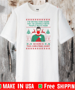 Schitts Creek I’m Trying Very Hard Not To Connect People Christmas Shirt